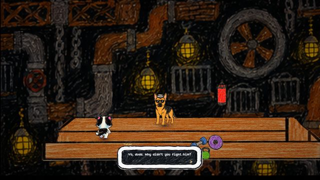 A dark boiler room of pipes, chains, hanging lamps and a punchbag. A german shepherd in sunglasses and a cap stands on a wooden platform facing the dog, with a dialogue box open below reading: Yo, dude. Why didn't you fight him?