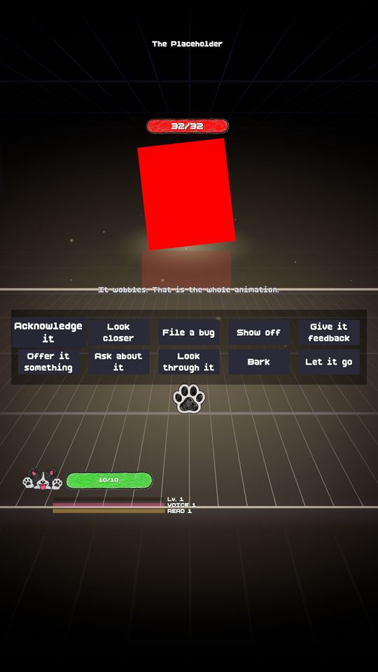 The whole vertical screen of a boss fight against a plain red rectangle titled The Placeholder, with a full health bar reading thirty-two of thirty-two above it and the line: it wobbles, that is the whole animation. Below it ten replies wait in two rows — acknowledge it, look closer, file a bug, show off, give it feedback, offer it something, ask about it, look through it, bark, let it go — over a dark grid arena.